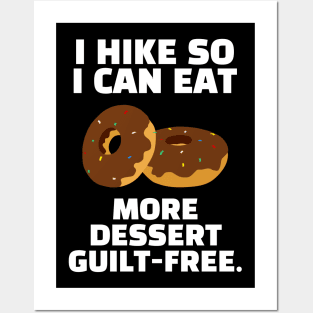 I Hike So I Can Eat More Dessert Guilt-Free Funny Hiking Posters and Art